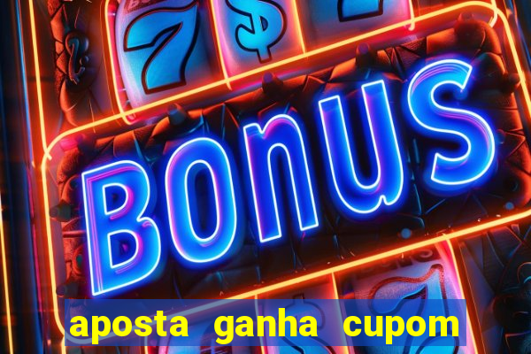 aposta ganha cupom 5 reais